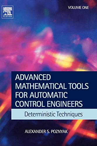 Beispielbild fr Advanced Mathematical Tools for Control Engineers: Volume 1: Deterministic Systems zum Verkauf von Brook Bookstore On Demand