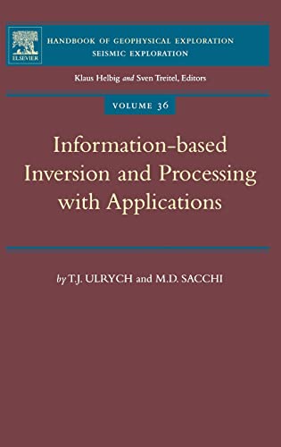 Stock image for Information-Based Inversion and Processing with Applications (Volume 36) (Handbook of Geophysical Exploration: Seismic Exploration, Volume 36) for sale by HPB-Red