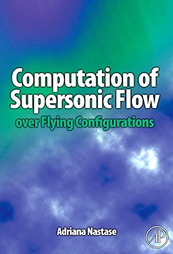 Computation of Supersonic Flow Over Flying Configurations - Nastase Professor, Adriana