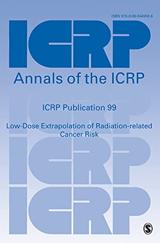 ICRP Publication 99: Low-Dose Extrapolation of Radiation-related Cancer Risk (Annals of the ICRP) (9780080449586) by ICRP