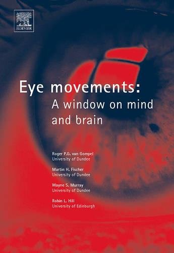 9780080449807: Eye Movements,: A Window on Mind and Brain