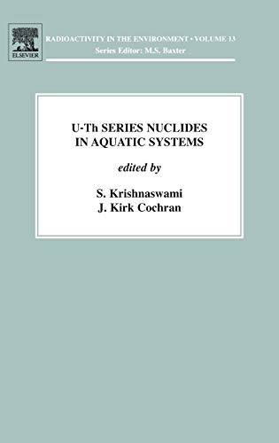 Stock image for U-Th Series Nuclides in Aquatic Systems (Volume 13) (Radioactivity in the Environment (Volume 13)) for sale by Books From California