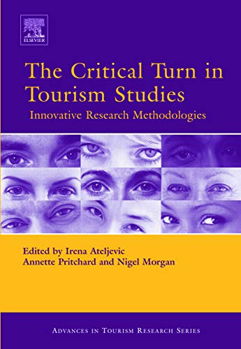 Stock image for The Critical Turn in Tourism Studies: Innovative Research Methodologies (Routledge Advances in Tourism) for sale by Phatpocket Limited