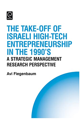9780080450995: The Take-off of Israeli High-Tech Entrepreneurship During the 1990's: A Strategic Management Research Perspective: 12