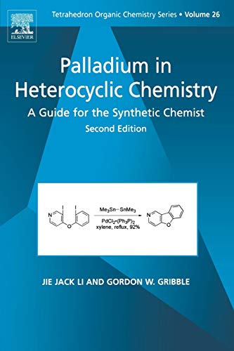 Stock image for Palladium in Heterocyclic Chemistry: A Guide for the Synthetic Chemist (Tetrahedron Organic Chemistry) for sale by Iridium_Books