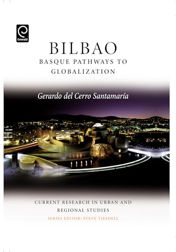 Beispielbild fr Bilbao: Basque Pathways to Globalization, Volume 1 (Current Research in Urban and Regional Studies) zum Verkauf von Books From California