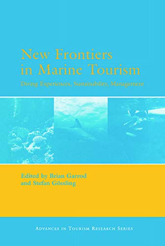 Imagen de archivo de New Frontiers in Marine Tourism: Diving Experiences, Sustainability, Management (Advances in Tourism Research) a la venta por Phatpocket Limited