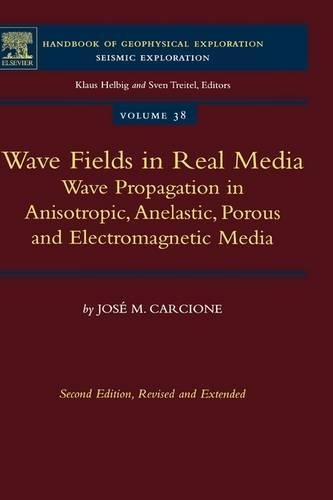 Stock image for Wave Fields in Real Media, Volume 38, Second Edition: Wave Propagation in Anisotropic, Anelastic, Porous and Electromagnetic Media (Handbook of Geophysical Exploration: Seismic Exploration) for sale by Mispah books