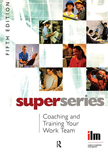Stock image for Coaching and Training your Work Team Super Series (Institute of Learning & Management Super Series) for sale by Chiron Media