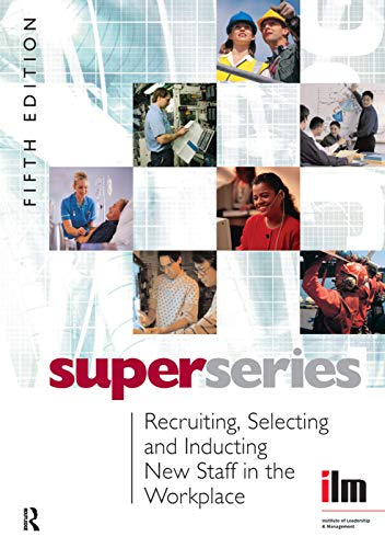 Stock image for Recruiting, Selecting and Inducting New Staff in the Workplace Super Series (Institute of Learning & Management Super Series) for sale by Chiron Media