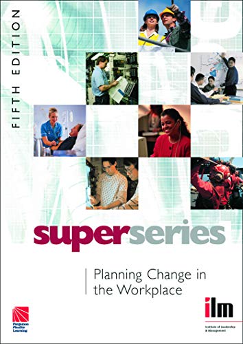 Stock image for Planning Change in the Workplace (Institute of Learning & Management Super Series) for sale by AwesomeBooks