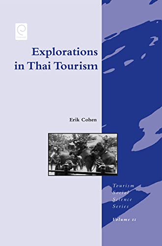 9780080467368: Explorations in Thai Tourism (Tourism Social Science Series) [Idioma Ingls]: Collected Case Studies: Volume 11 (Tourism Social Science Series, Volume 11)