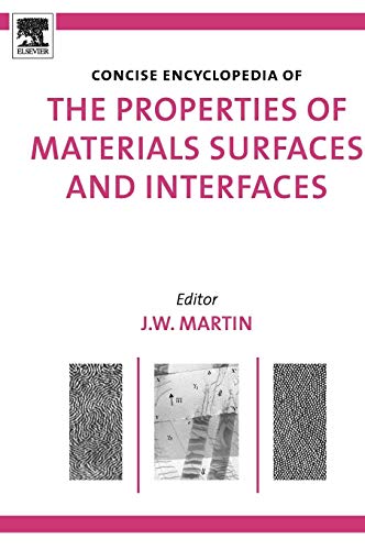 9780080548111: The Concise Encyclopedia of the Properties of Materials Surfaces and Interfaces