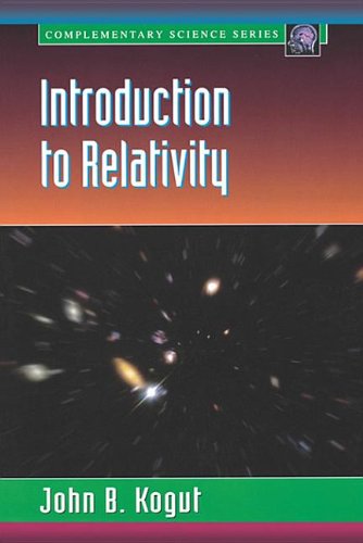 9780080924083: [(Introduction to Relativity: For Physicists and Astronomers)] [Author: John B. Kogut] published on (May, 2001)
