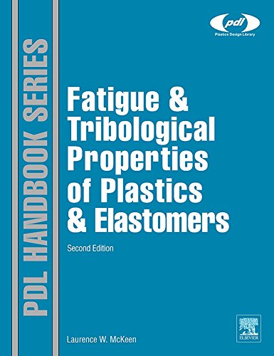 Stock image for Fatigue and Tribological Properties of Plastics and Elastomers (Plastics Design Library) for sale by PAPER CAVALIER UK