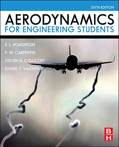 Aerodynamics for Engineering Students (9780080966328) by Collicott Ph.D. Stanford University Aeronautics & Astronautics, Steven H.; Valentine, Daniel T.; Houghton, E. L.; Carpenter, P. W.