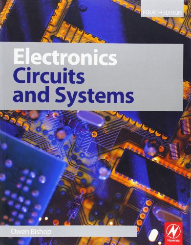Electronics: Circuits and Systems, 4th ed (9780080966342) by Bishop, Owen
