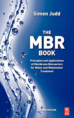 9780080966823: The MBR Book: Principles and Applications of Membrane Bioreactors for Water and Wastewater Treatment