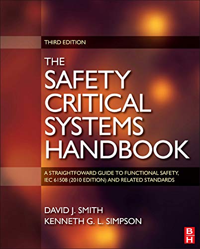 Beispielbild fr Safety Critical Systems Handbook: A STRAIGHTFOWARD GUIDE TO FUNCTIONAL SAFETY, IEC 61508 (2010 EDITION) AND RELATED STANDARDS: A Straight forward . 61511 and Machinery IEC 62061 and ISO 13849 zum Verkauf von WorldofBooks