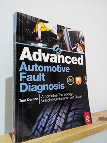 Imagen de archivo de Advanced Automotive Fault Diagnosis : Automotive Technology - Vehicle Maintenance and Repair a la venta por Better World Books Ltd