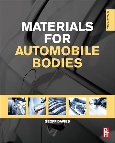 Materials for Automobile Bodies (9780080969794) by Davies Fellow Institute Of Materials MSc University Of Oxford, Geoffrey