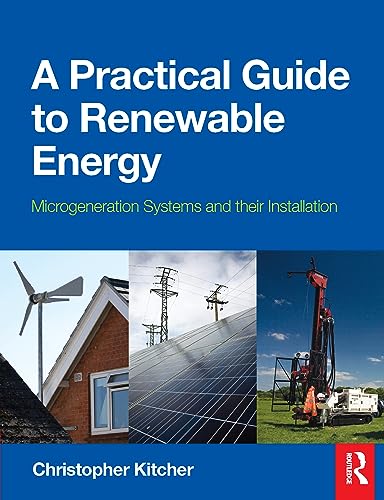 9780080970646: A Practical Guide to Renewable Energy: Microgeneration systems and their Installation