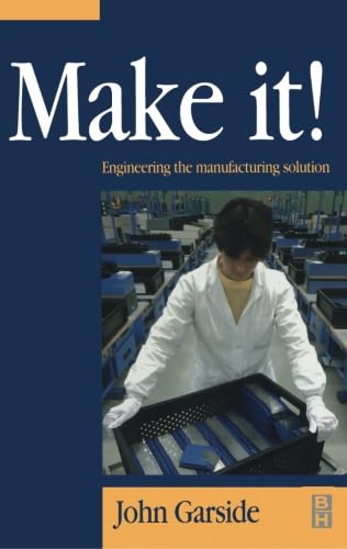 Stock image for Make It! Engineering the Manufacturing Solution for sale by Revaluation Books