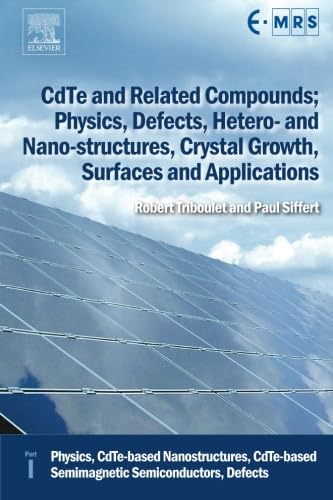 9780080974859: CdTe and Related Compounds; Physics, Defects, Hetero- and Nano-structures, Crystal Growth, Surfaces and Applications