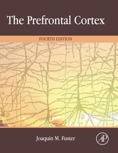 Stock image for The Prefrontal Cortex: Fourth Edition for sale by Books Unplugged