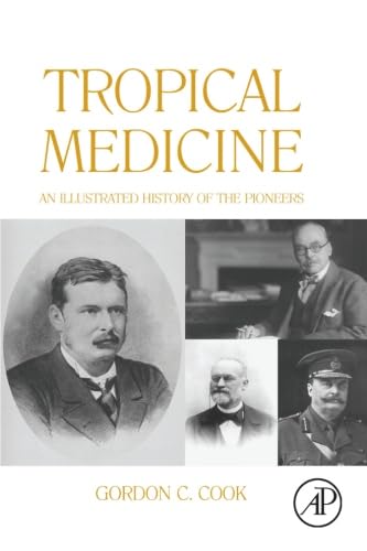 9780080975801: Tropical Medicine: An Illustrated History of The Pioneers