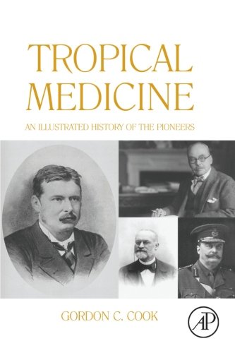 Stock image for Tropical Medicine: An Illustrated History of The Pioneers for sale by Revaluation Books