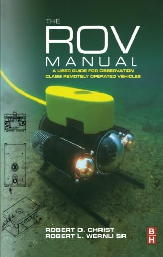 9780080976235: The ROV Manual: A User Guide for Observation Class Remotely Operated Vehicles