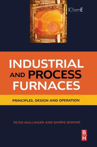 Stock image for Industrial and Process Furnaces: Principles, Design and Operation for sale by Revaluation Books