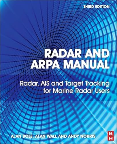Imagen de archivo de Radar and ARPA Manual: Radar, AIS and Target Tracking for Marine Radar Users a la venta por BooksRun