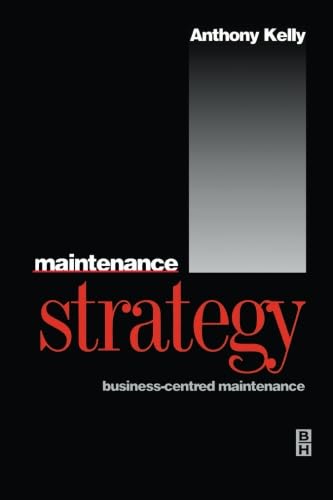 Imagen de archivo de Maintenance Strategy: Business-centred Maintenance a la venta por Revaluation Books