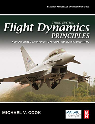 Imagen de archivo de Flight Dynamics Principles: A Linear Systems Approach to Aircraft Stability and Control (Aerospace Engineering) a la venta por BooksRun