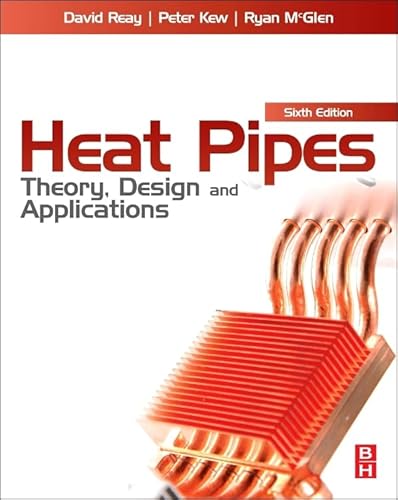 Beispielbild fr Heat Pipes : Theory, Design and Applications zum Verkauf von Better World Books Ltd