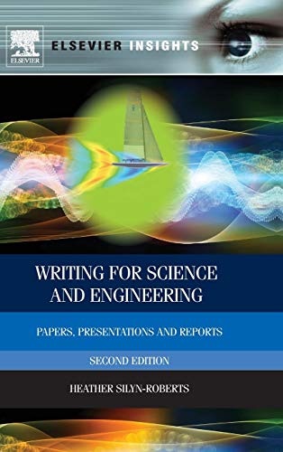 Writing for Science and Engineering: Papers, Presentations and Reports (Elsevier Insights) (9780080982854) by Silyn-Roberts, Heather