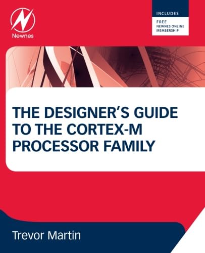 The Designer's Guide to the Cortex-M Processor Family: A Tutorial Approach (9780080982960) by Martin, Trevor