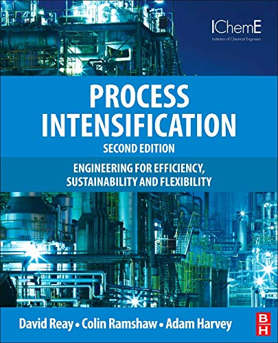 Imagen de archivo de Process Intensification: Engineering for Efficiency, Sustainability and Flexibility (Isotopes in Organic Chemistry) a la venta por Brook Bookstore On Demand