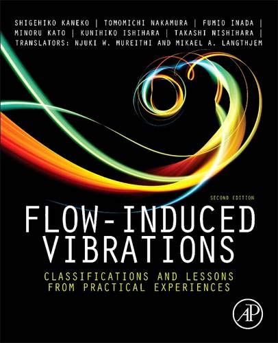 9780080983479: Flow-Induced Vibrations: Classifications and Lessons from Practical Experiences