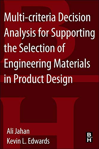 9780080993867: Multi-Criteria Decision Analysis for Supporting the Selection of Engineering Materials in Product Design