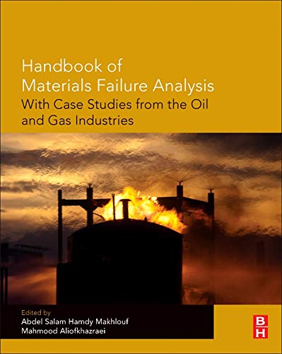 Stock image for Handbook of Materials Failure Analysis with Case Studies from the Oil and Gas Industry Makhlouf, Abdel Salam Hamdy and Aliofkhazraei, Mahmood for sale by Aragon Books Canada