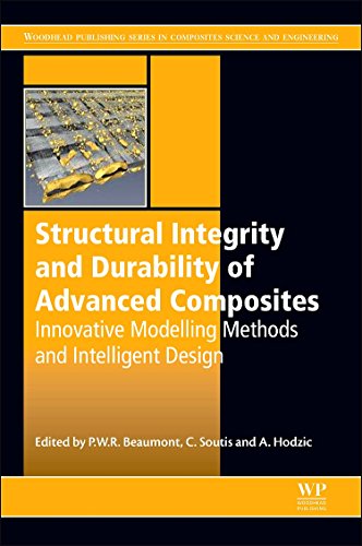 9780081001370: Structural Integrity and Durability of Advanced Composites: Innovative Modelling Methods and Intelligent Design (Woodhead Publishing Series in Composites Science and Engineering)
