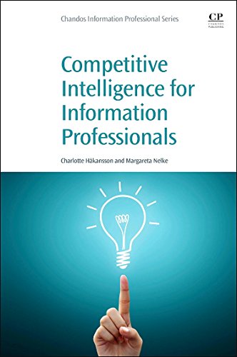 9780081002063: Competitive Intelligence for Information Professionals