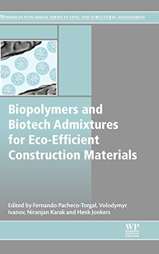 Stock image for Biopolymers and Biotech Admixtures for Eco-Efficient Construction Materials (Woodhead Publishing Series in Civil and Structural Engineering) for sale by SN Books Ltd