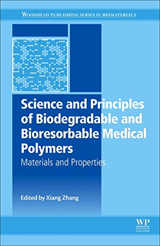 9780081003725: Science and Principles of Biodegradable and Bioresorbable Medical Polymers: Materials and Properties (Woodhead Publishing Series in Biomaterials)