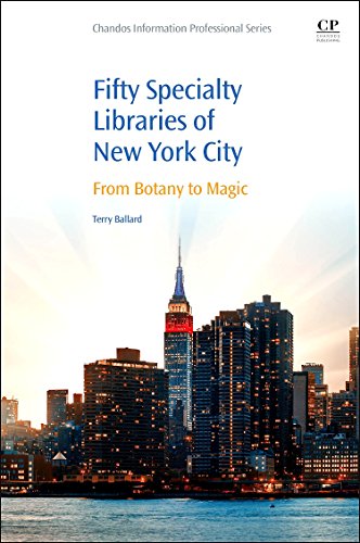 9780081005545: 50 Specialty Libraries of New York City: From Botany to Magic