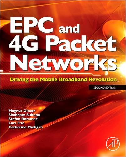 9780081013076: Epc and 4g Packet Networks: Driving the Mobile Broadband Revolution