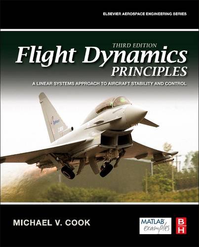 9780081013083: Flight Dynamics Principles: A Linear Systems Approach to Aircraft Stability and Control (Revised)